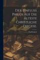 Der Einfluss Philos Auf Die Lteste Christliche Exegese. By Paul Heinisch Paperba