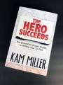 El HÉroe Success: La GuÍa Impulsada Por Personajes Para Escribir Libro De Kam Miller