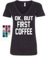 Ok, But First Coffee Cuello En V Camiseta Bebedor De Café