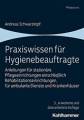 Praxiswissen Fur Hygienebeauftragte: Anleitunge, Schwarzkopf*.