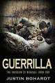 Guerrilla (la InvasiÓn De Miraval) (volumen 2) Por Justin Bohardt **totalmente Nuevo**
