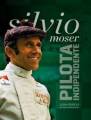 Silvio Moser - Pilota Indipendente (racing F1 Brabham Alfa Lola) Buch Book Libro