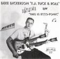 Single - Deke Dickerson - T. J. Tuck & Roll, This Is Ecco-fonic