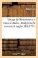 Voyage De Robertson Aux Terres Australes, Traduit Sur Le Manuscrit Anglais    <|